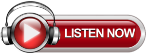 Listen Now!