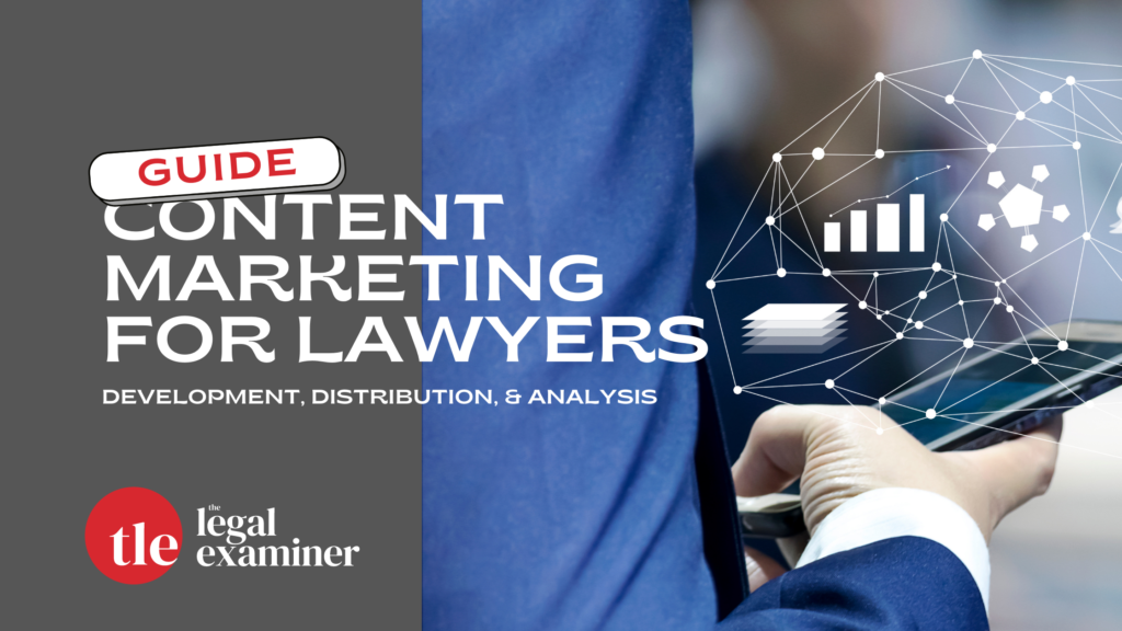 $Content Marketing for Lawyers. Development, Distribution, & Analysis